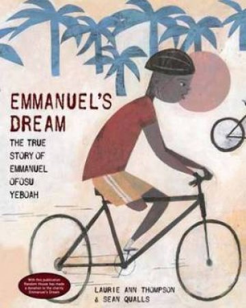 Emmanuel's Dream: The True Story Of Emmanuel Ofosu Yeboah by Laurie Thompson