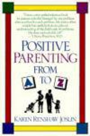 Positive Parenting A-Z by Karen Joslin