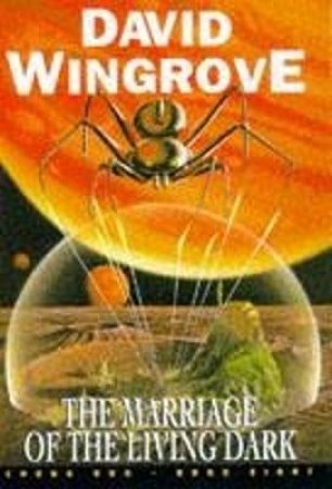 Marriage Of The Living Dark by David Wingrove