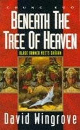 Beneath The Tree Of Heaven by David Wingrove