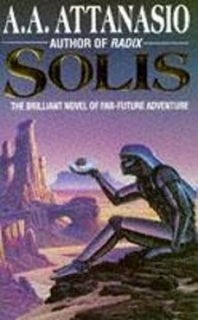 Solis by A A Attanasio