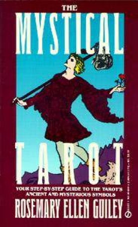 The Mystical Tarot by Rosemary Ellen Guiley