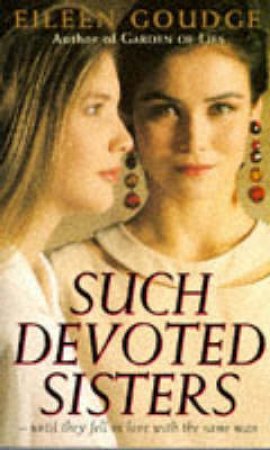 Such Devoted Sisters by Eileen Goudge