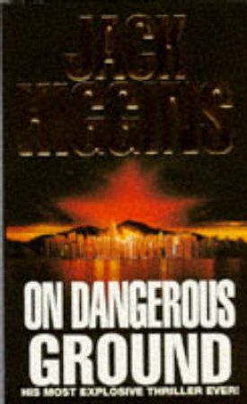 On Dangerous Ground by Jack Higgins