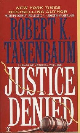 Justice Denied by Robert K Tanenbaum