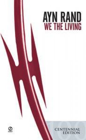 We The Living by Ayn Rand