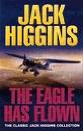 The Eagle Has Flown by Jack Higgins