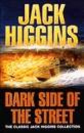 Dark Side Of The Street by Jack Higgins