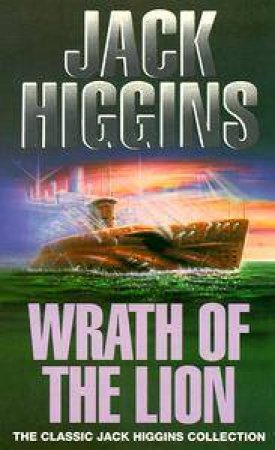 Wrath Of The Lion by Jack Higgins