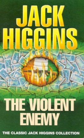 The Violent Enemy by Jack Higgins