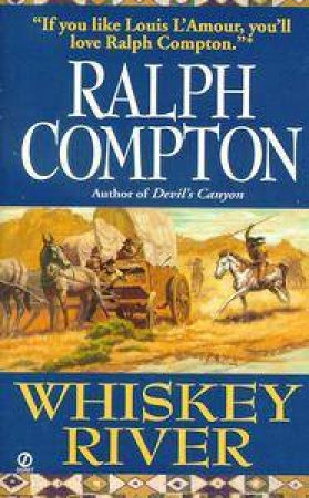 Whiskey River by Ralph Compton