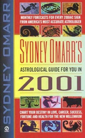 Sydney Omarr's Astrological Guide For You In 2001 by Sydney Omarr