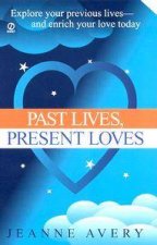 Past Lives Present Loves