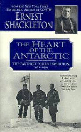 The Heart Of The Antarctic by Ernest Shackleton