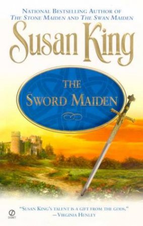 The Sword Maiden by Susan King