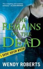 The Remains Of the Dead A Ghost Dusters Mystery