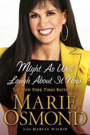 Might As Well Laugh About it Now by Marie & Wilkie Marcia Osmond