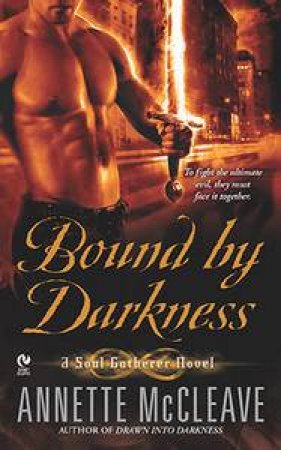 Bound by Darkness: A Soul Gatherer Novel by Annette McCleave