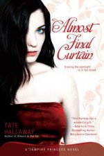 Almost Final Curtain A Vampire Princess Novel