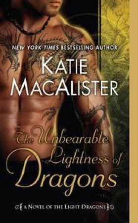 Light Dragons: The Unbearable Lightness of Dragons by Katie MacAlister