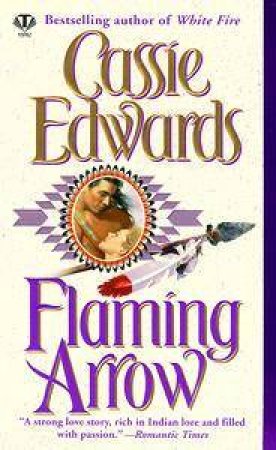 Flaming Arrow by Cassie Edwards