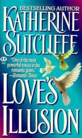 Love's Illusion by Katherine Sutcliffe