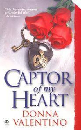 Captor Of My Heart by Donna Valentino