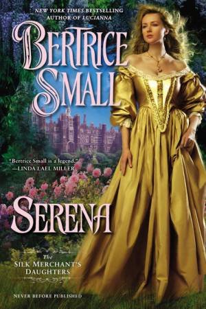 The Silk Merchant's Daughters: Serena by Bertrice Small