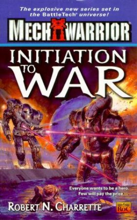 MechWarrior: Initiation To War by Robert N Charrette