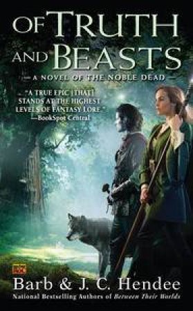 Of Truth and Beasts by Barb Hendee & J C Hendee