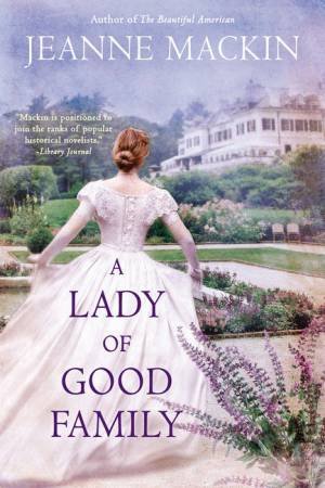 A Lady of Good Family by Jeanne Mackin