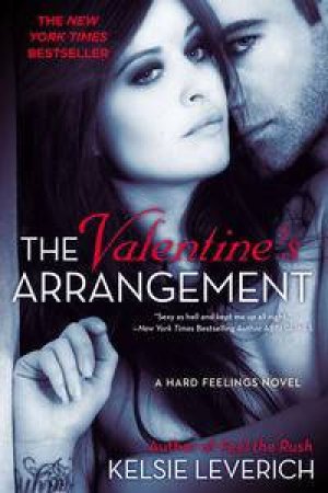 The Valentine's Arrangement: A Hard Feelings Novel by Kelsie Leverich