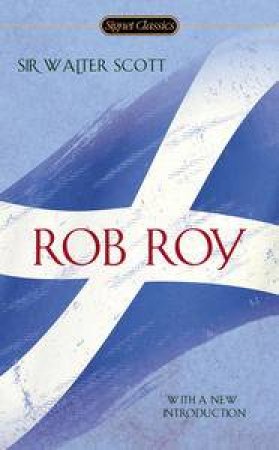 Rob Roy: Signet Classics by Walter Scott