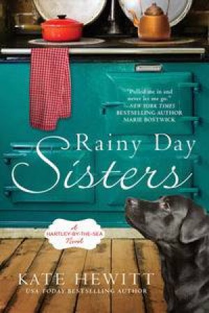 Rainy Day Sisters: A Hartley-by-the-Sea Novel by Kate Hewitt