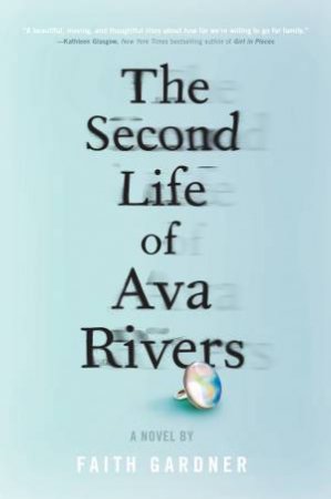 The Second Life Of Ava Rivers by Faith Gardner