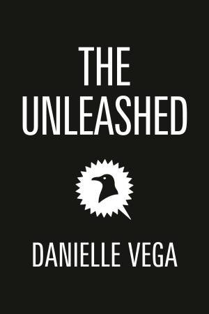 The Unleashed by Danielle Vega