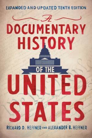 Documentary History Of The United States (Revised And Updated) A by Alexander Heffner