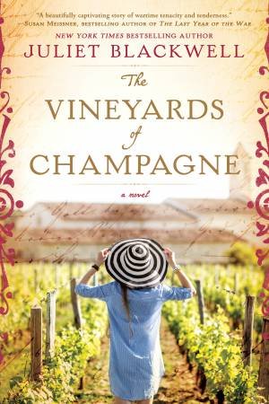 The Vineyards Of Champagne by Juliet Blackwell