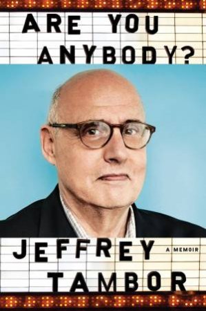 Are You Anybody? by Jeffrey Tambor