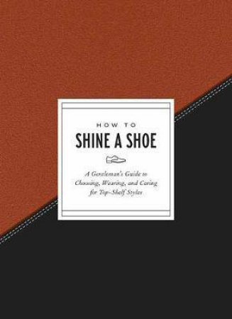 How To Shine A Shoe by Various