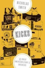 Kicks The Great American Story Of Sneakers