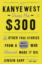 Kanye West Owes Me 300 And Other True Stories From A White Rapper Who Almost Made It Big