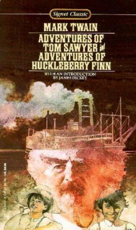 Signet Classics: Adventures Of Tom Sawyer & Adventures Of Huckleberry Finn by Mark Twain