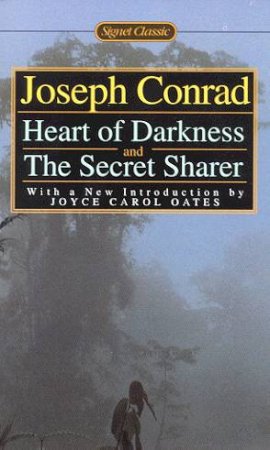 Signet Classics: Heart Of Darkness & The Secret Sharer by Joseph Conrad