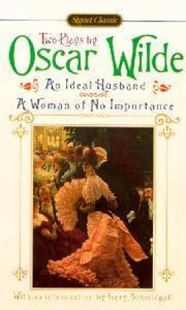 Signet Classics: Two Plays By Oscar Wilde by Oscar Wilde