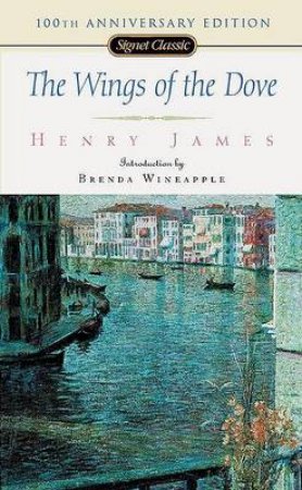 Signet Classics: The Wings Of The Dove by Henry James