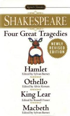 Signet Classics: Four Great Tragedies: Hamlet, Othello, King Lear, Macbeth by William Shakespeare