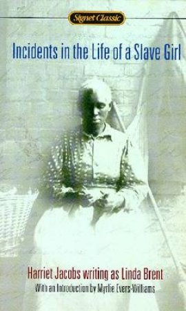 Incidents In The Life Of A Slave Girl by Harriet Jacobs