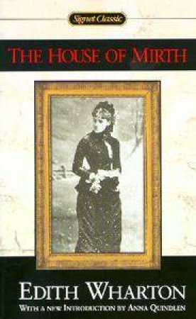 Signet Classics: The House Of Mirth by Edith Wharton