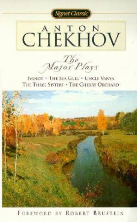 Signet Classics: Anton Chekhov: The Major Plays by Anton Chekhov